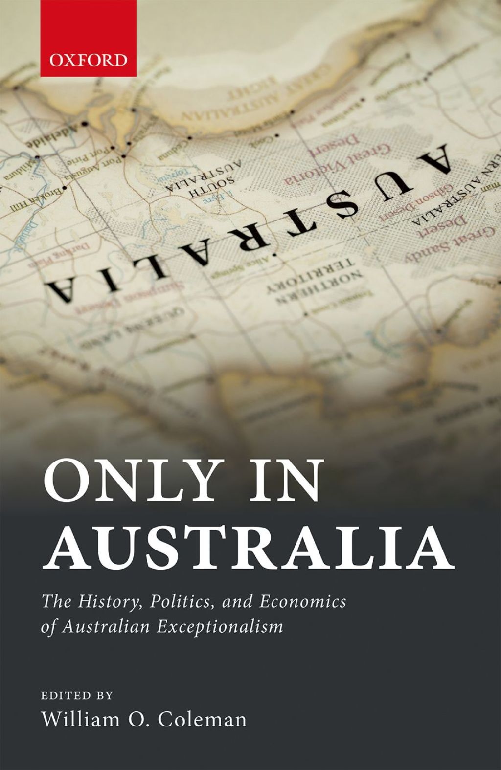 Only in Australia The History, Politics, and Economics of Australian Exceptionalism 1st Edition â€“ PDF/EPUB Version Downloadable