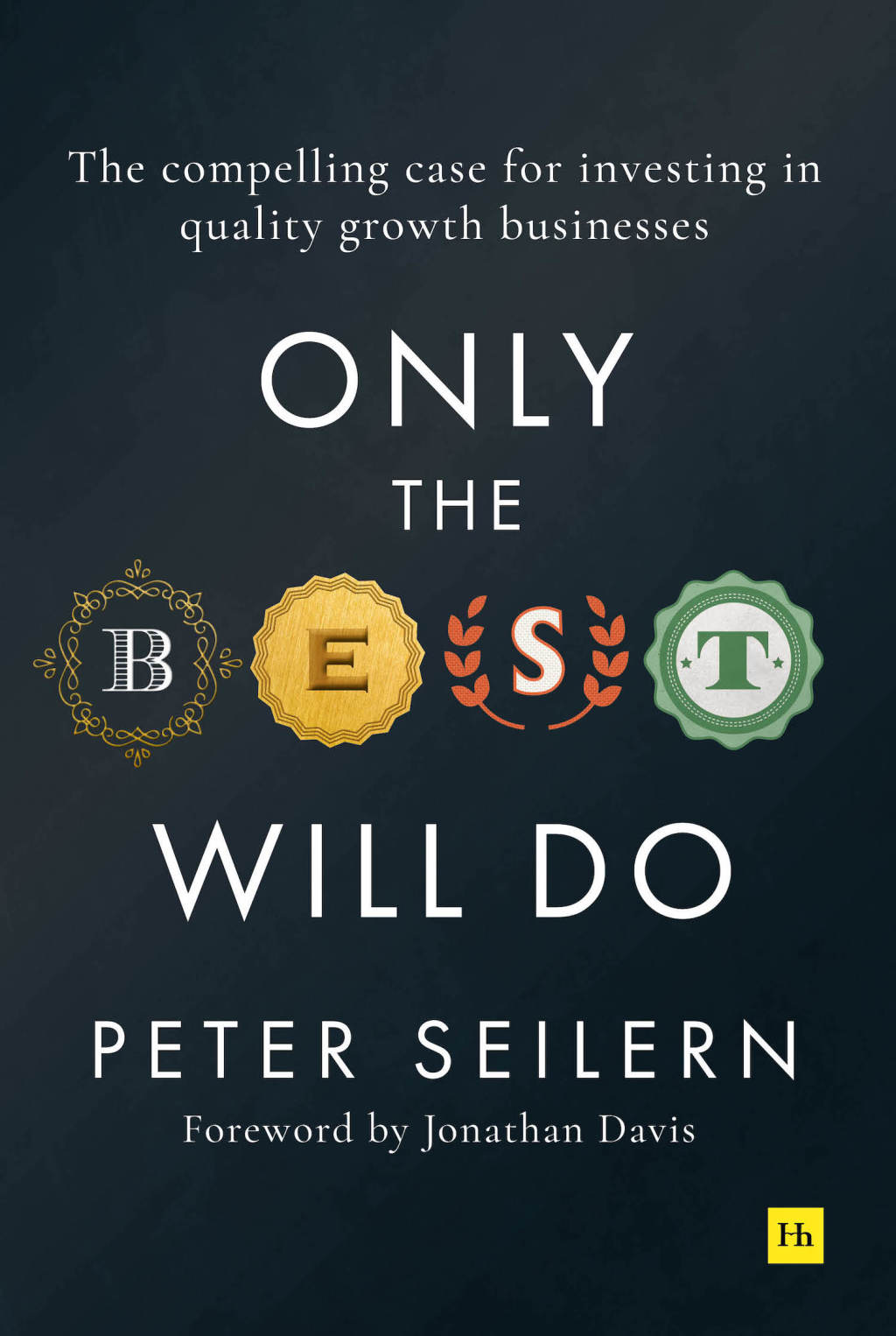 Only the Best Will Do The compelling case for investing in quality growth businesses 1st Edition - (PDF/EPUB Version)