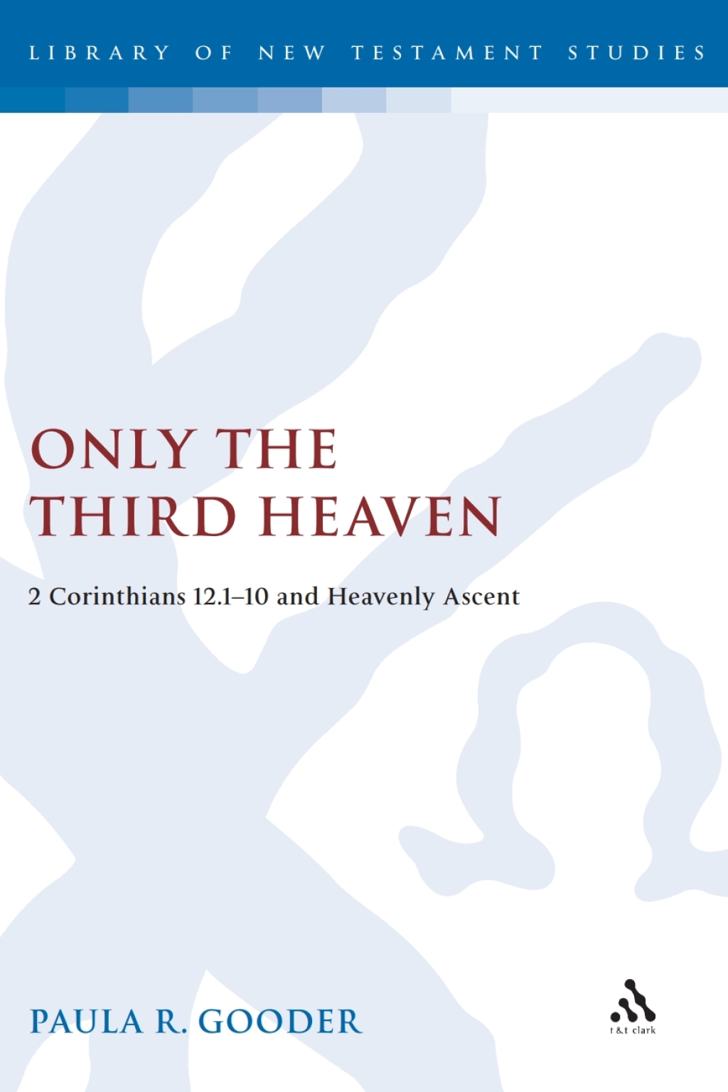 Only the Third Heaven? 2 Corinthians 12.1-10 and Heavenly Ascent 1st Edition â€“ PDF/EPUB Version Downloadable