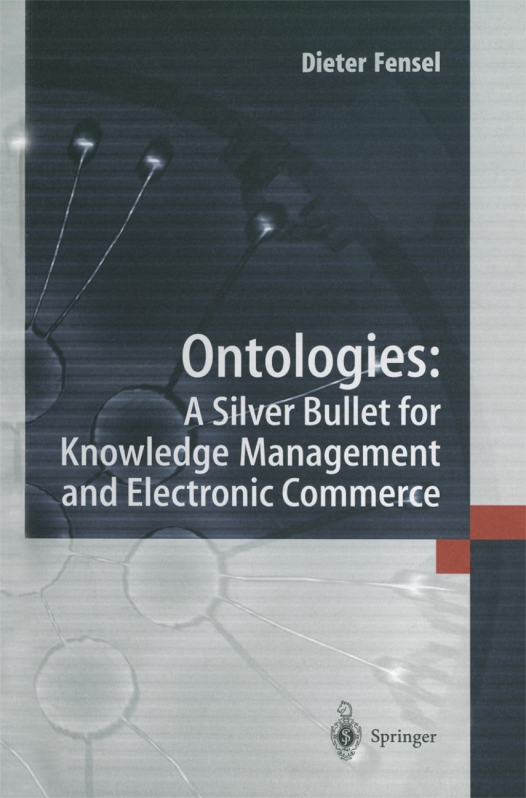Ontologies: A Silver Bullet for Knowledge Management and Electronic Commerce  â€“ PDF/EPUB Version Downloadable