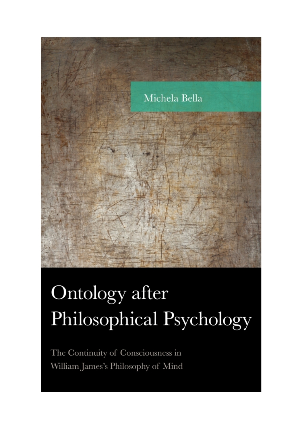 Ontology after Philosophical Psychology The Continuity of Consciousness in William James's Philosophy of Mind 1st Edition â€“ PDF/EPUB Version Downloadable