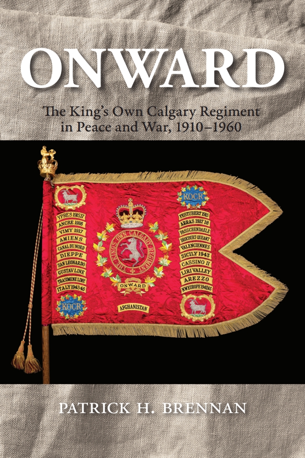 Onward The King's Own Calgary Regiment in Peace and War, 1910-1960  â€“ PDF/EPUB Version Downloadable