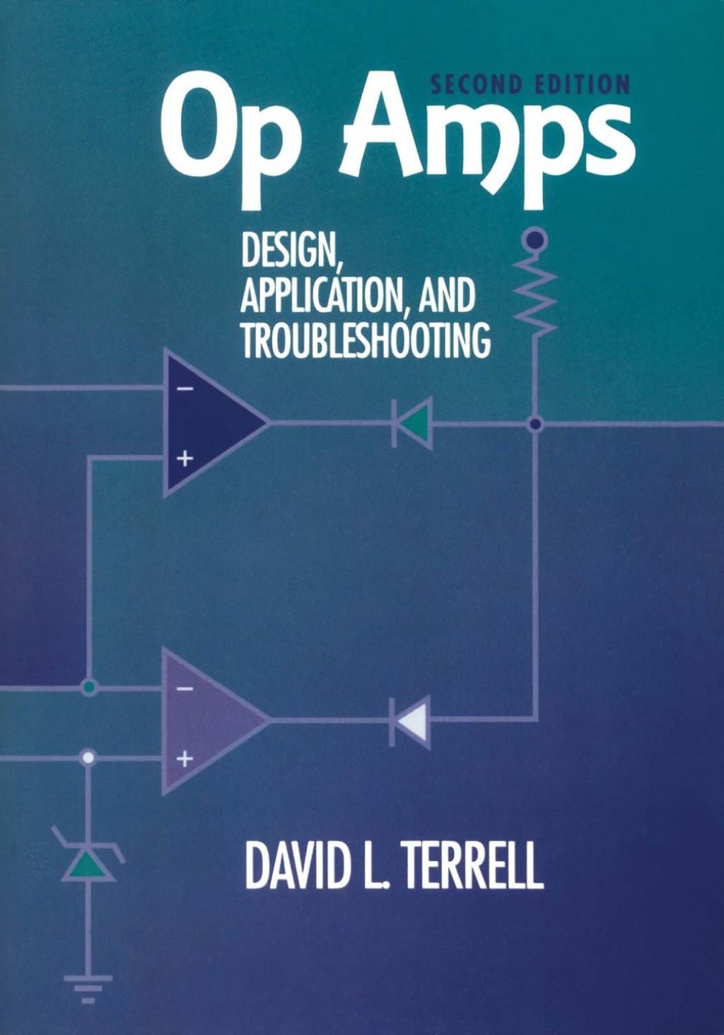 Op Amps: Design, Application, and Troubleshooting: Design, Application, and Troubleshooting 2nd Edition â€“ PDF/EPUB Version Downloadable