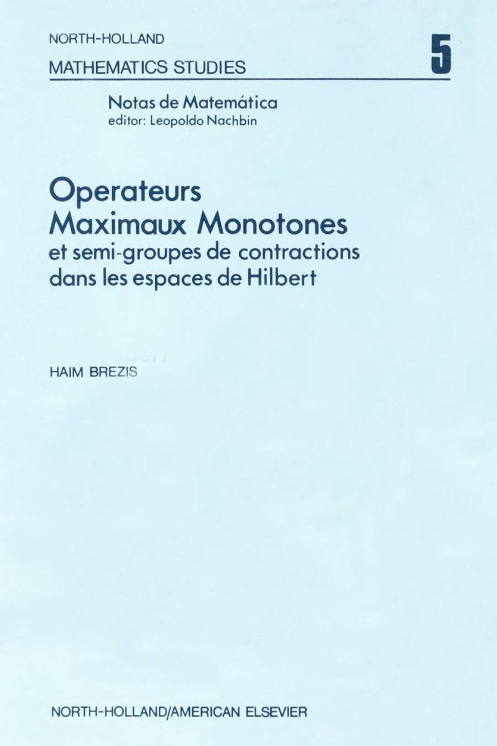 OpeÂ¦rateurs maximaux monotones et semi-groupes de contractions dans les espaces de Hilbert  â€“ PDF/EPUB Version Downloadable