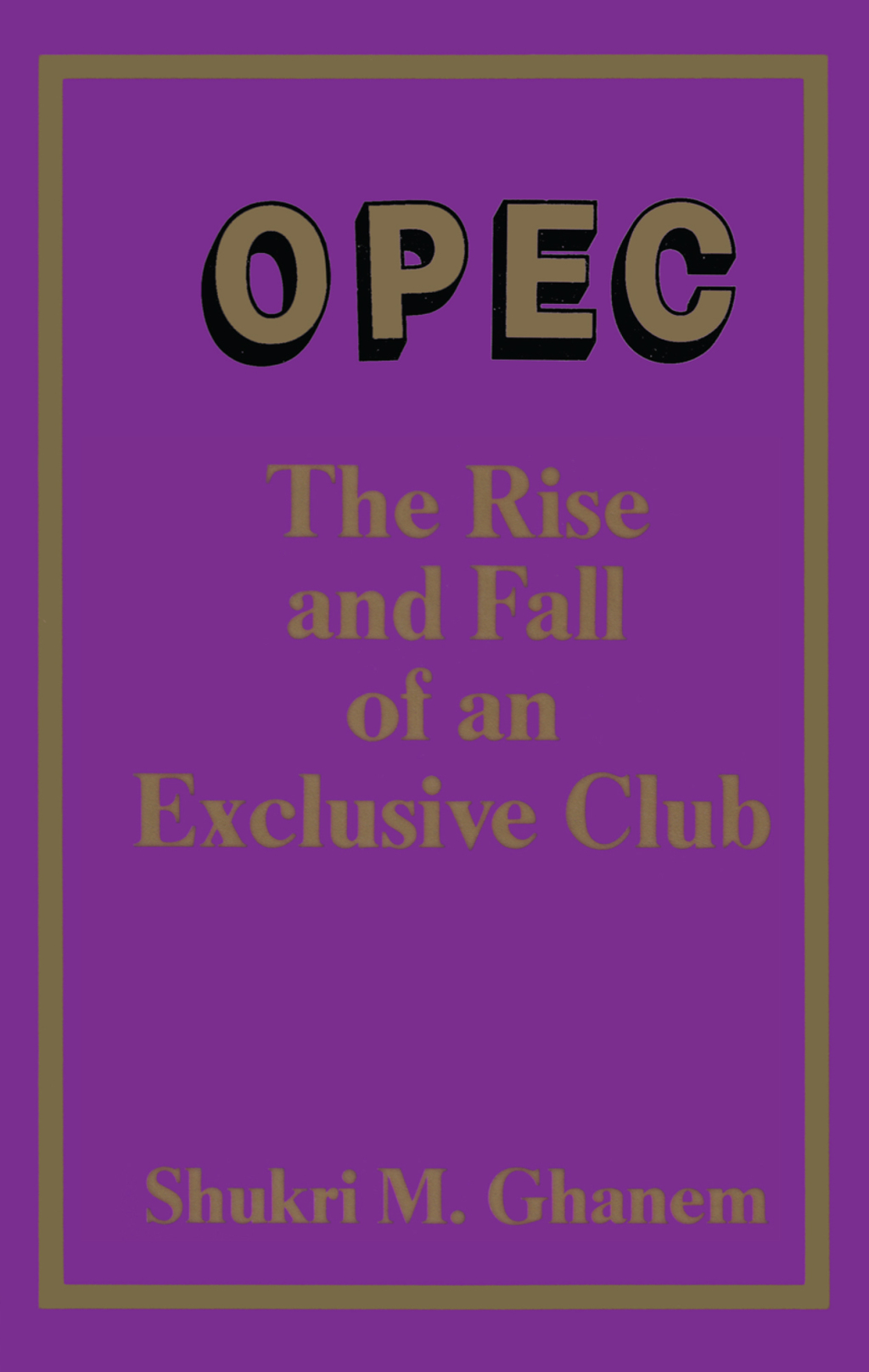 Opec The Rise and Fall of an Exclusive Club 1st Edition â€“ PDF/EPUB Version Downloadable