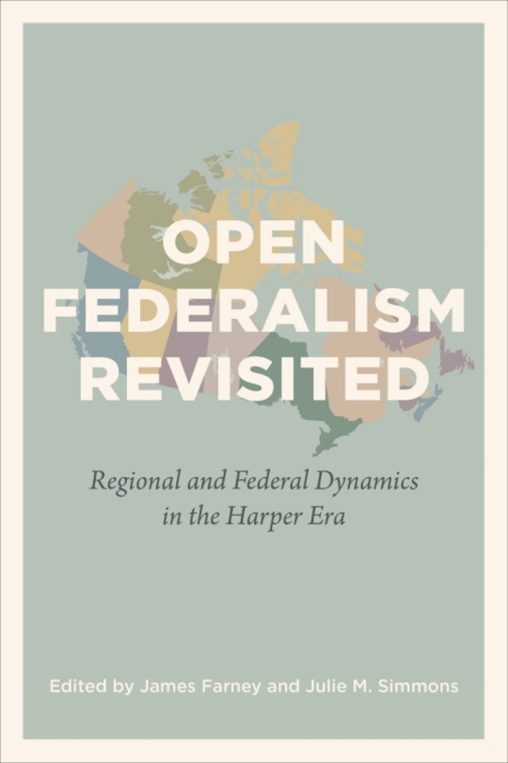 Open Federalism Revisited Regional and Federal Dynamics in the Harper Era 1st Edition â€“ PDF/EPUB Version Downloadable