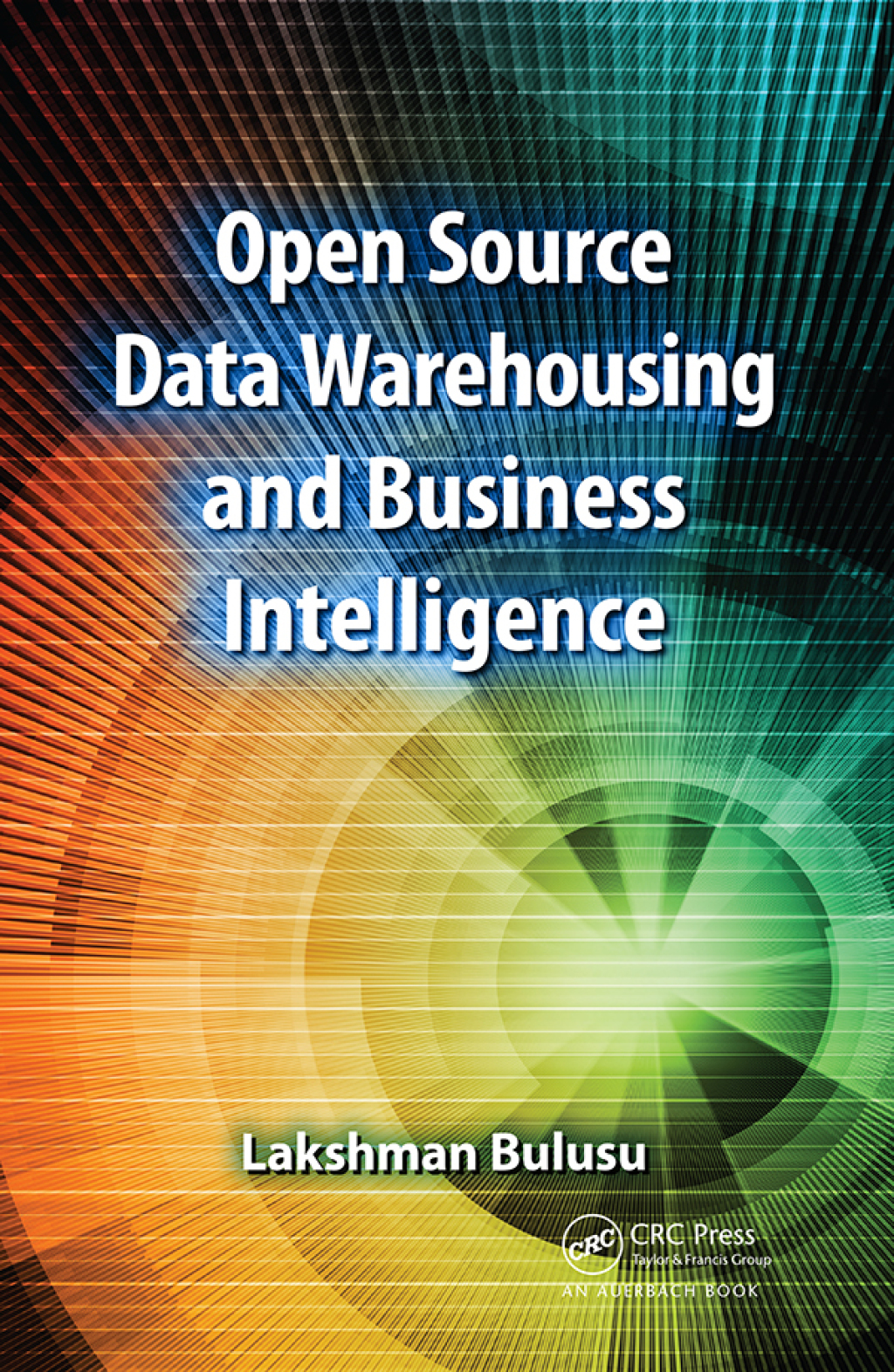 Open Source Data Warehousing and Business Intelligence 1st Edition â€“ PDF/EPUB Version Downloadable