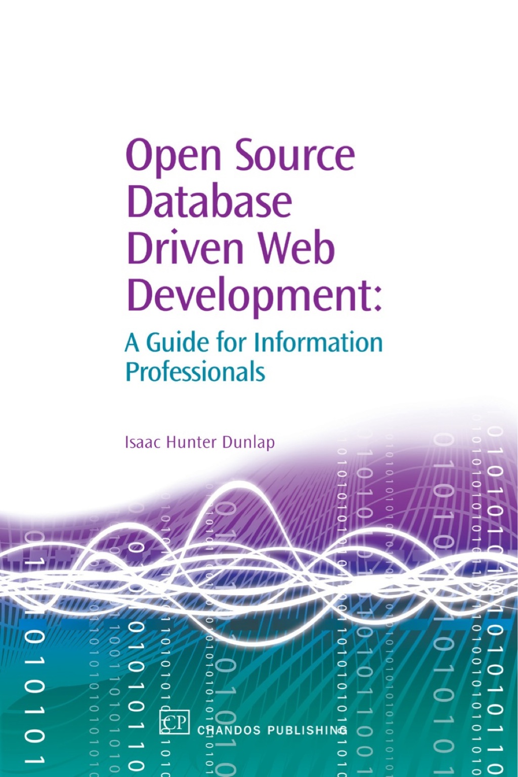 Open Source Database Driven Web Development: A Guide for Information Professionals  â€“ PDF/EPUB Version Downloadable