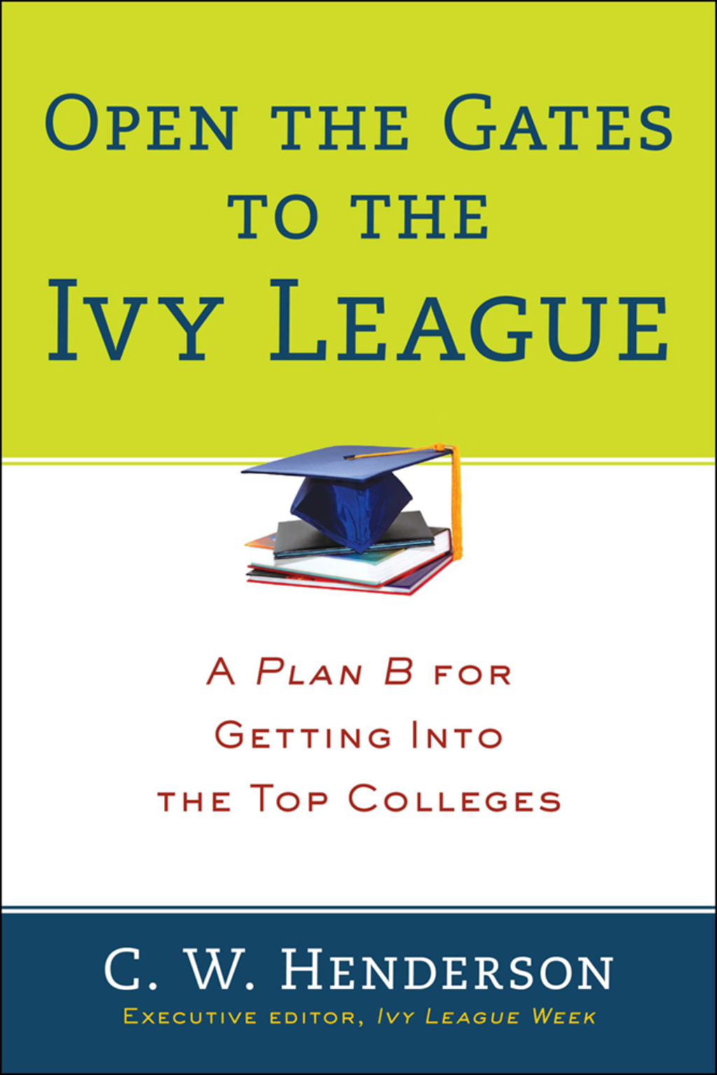 Open the Gates to the Ivy League A Plan B for Getting into the Top Colleges - (PDF/EPUB Version)