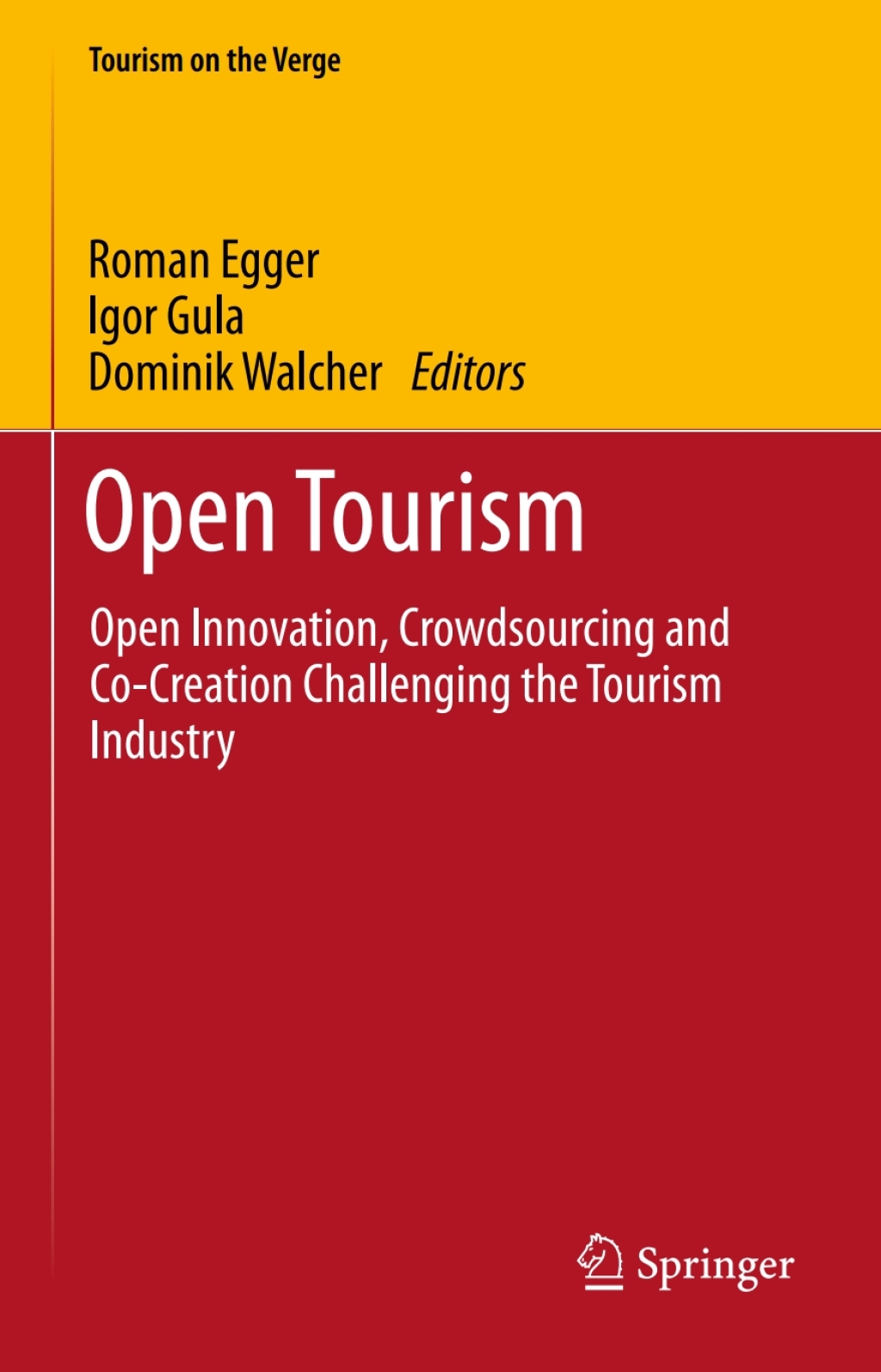 Open Tourism Open Innovation, Crowdsourcing and Co-Creation Challenging the Tourism Industry  â€“ PDF/EPUB Version Downloadable