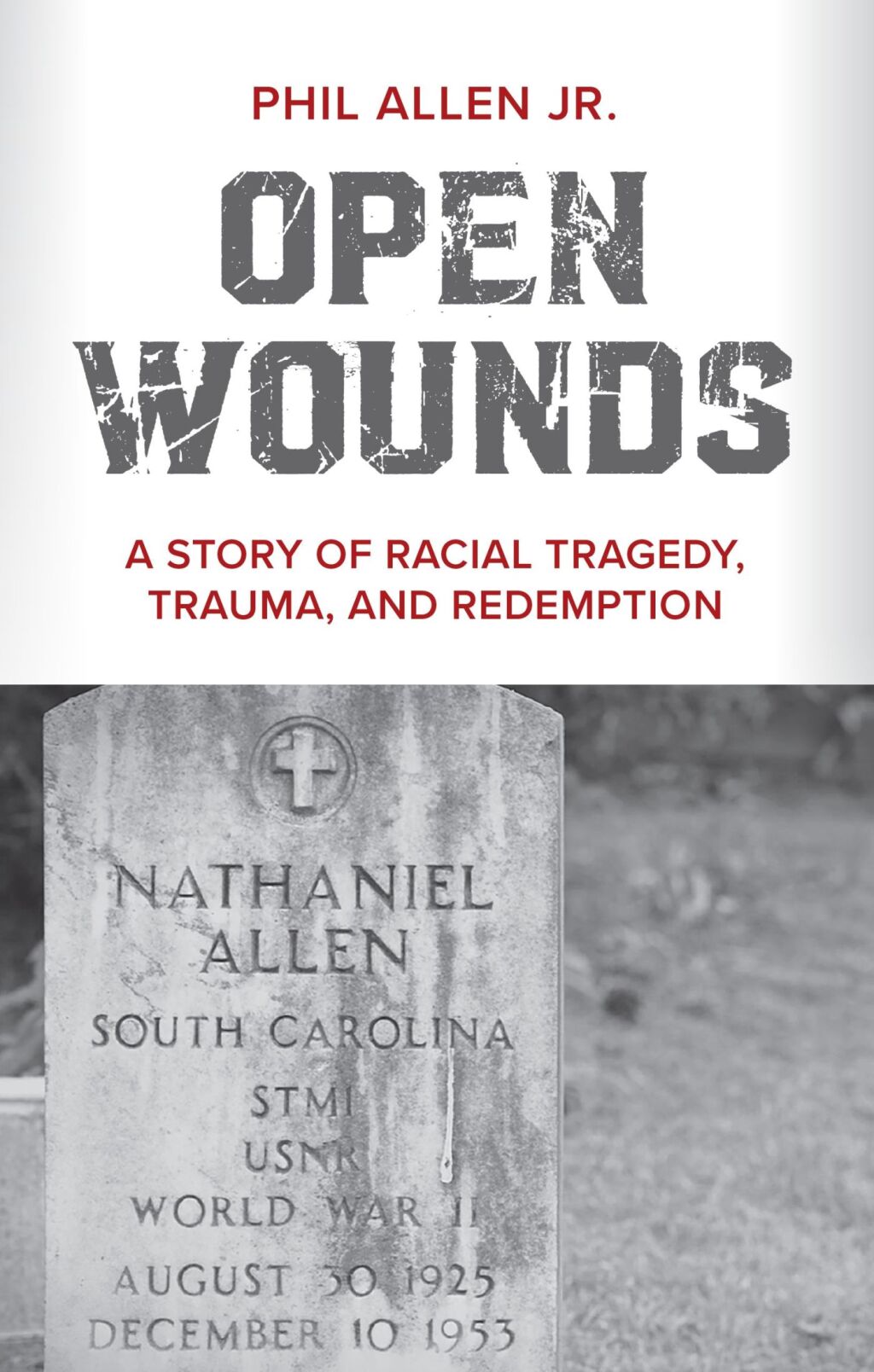 Open Wounds A Story of Racial Tragedy, Trauma, and Redemption - (PDF/EPUB Version)
