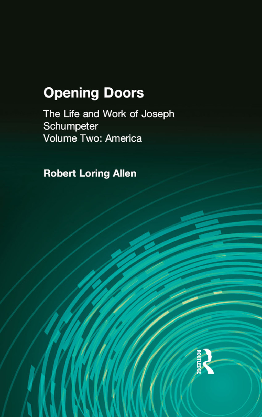 Opening Doors: Life and Work of Joseph Schumpeter Volume 2, America 1st Edition â€“ PDF/EPUB Version Downloadable