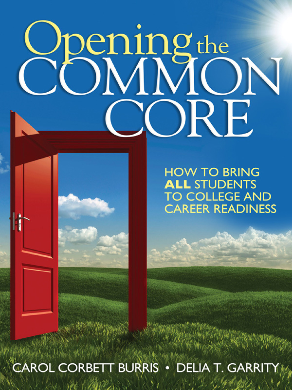 Opening the Common Core How to Bring ALL Students to College and Career Readiness 1st Edition â€“ PDF/EPUB Version Downloadable