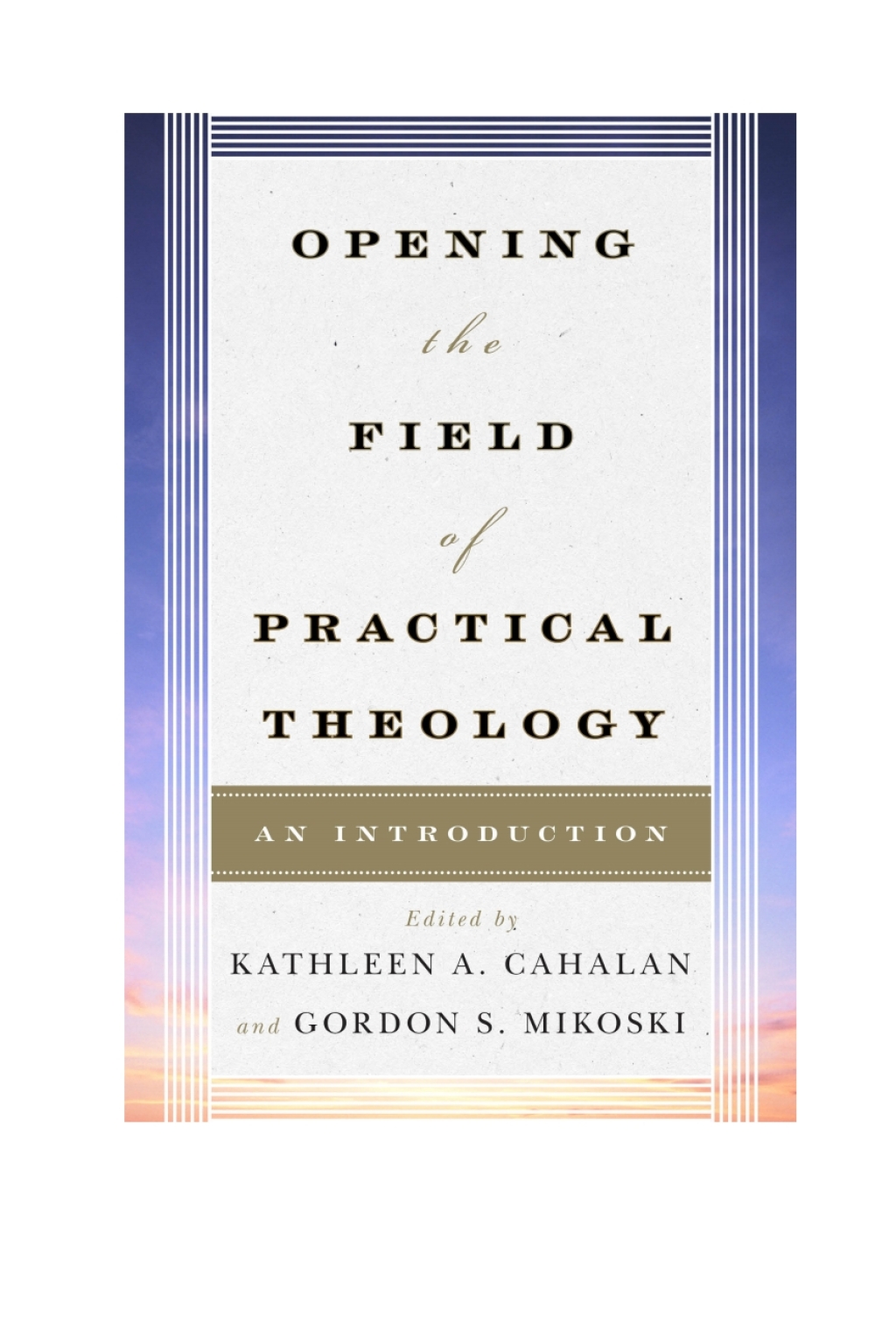 Opening the Field of Practical Theology An Introduction 1st Edition â€“ PDF/EPUB Version Downloadable