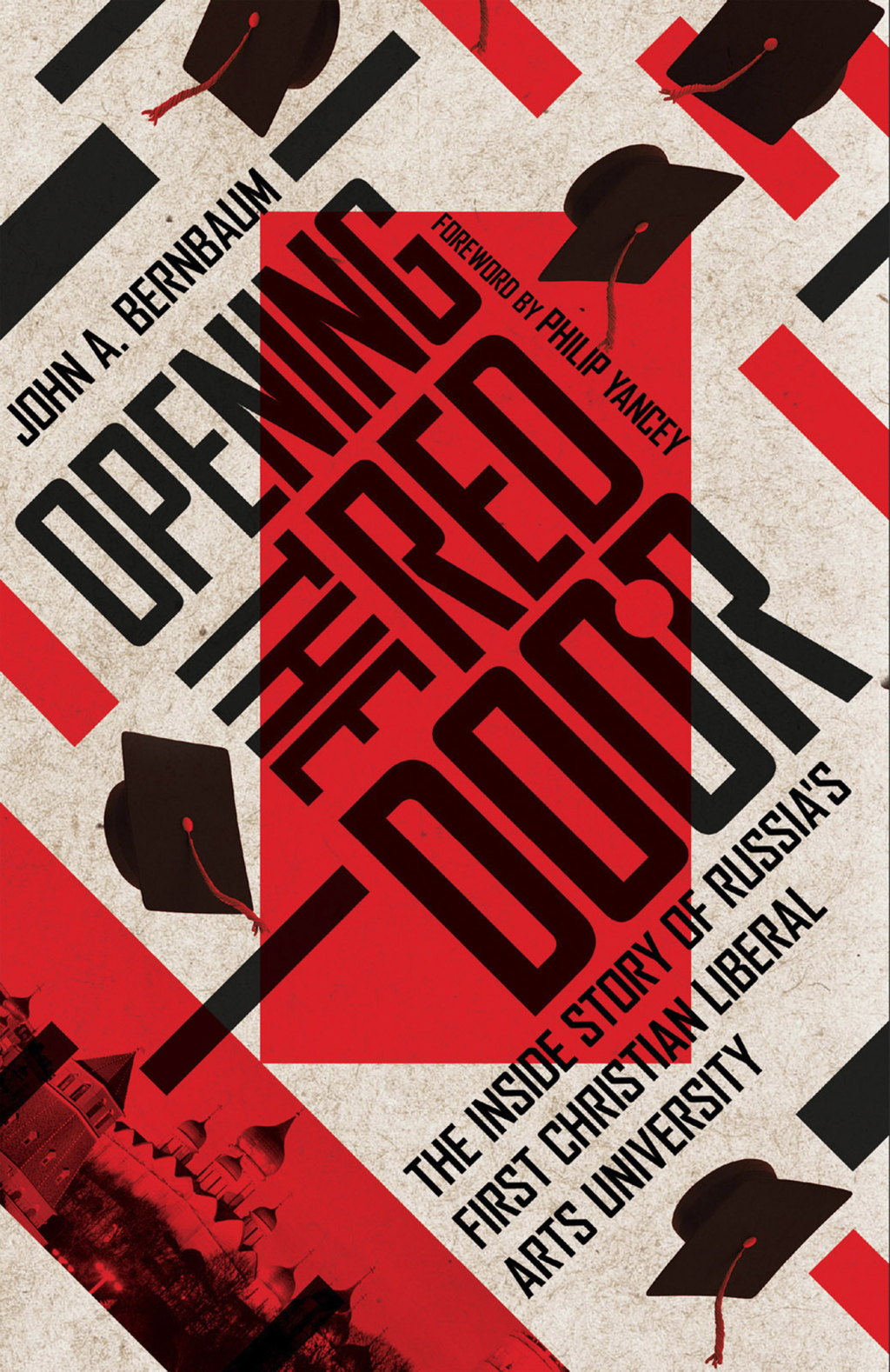 Opening the Red Door The Inside Story of Russia's First Christian Liberal Arts University - (PDF/EPUB Version)