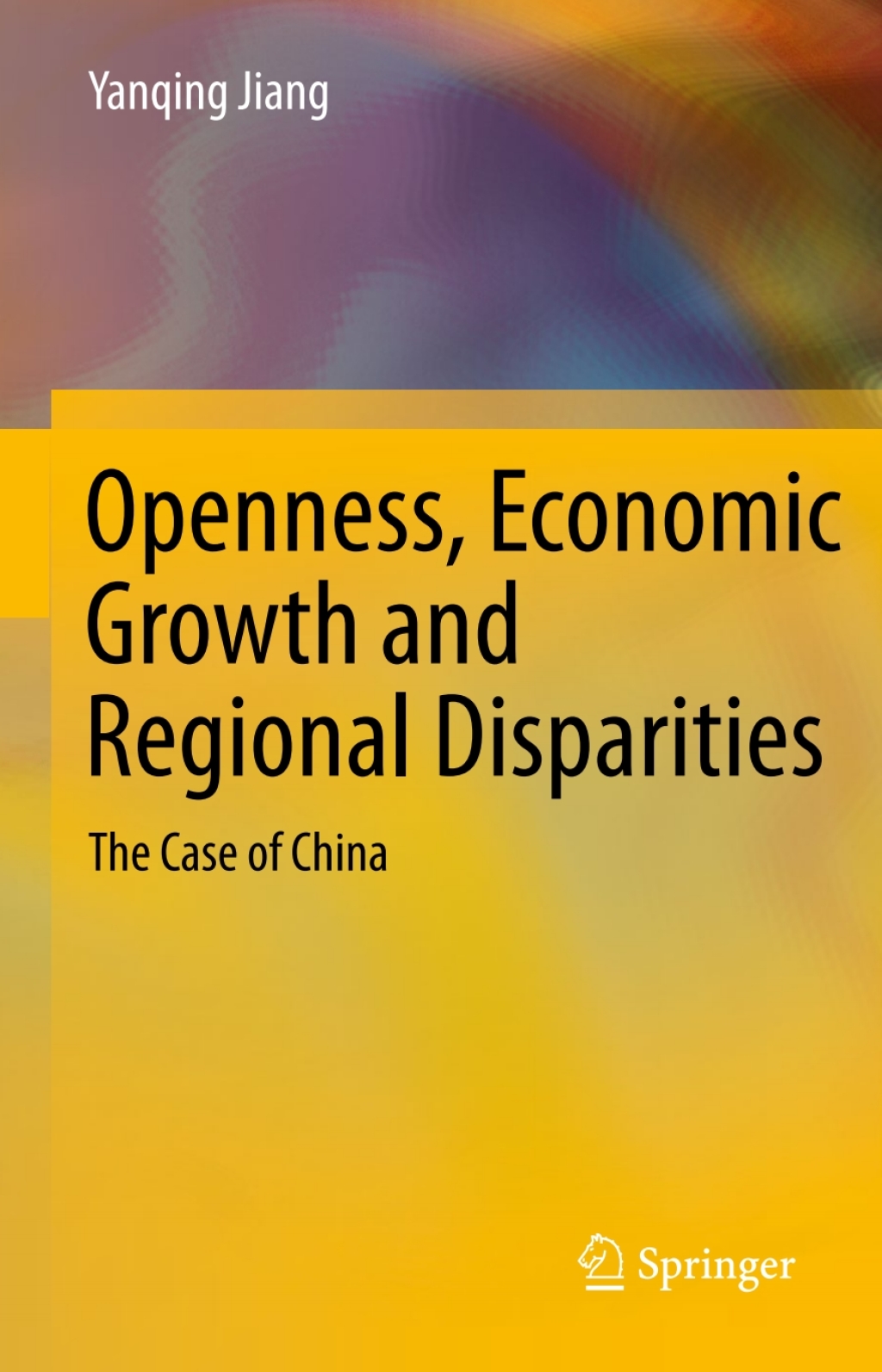 Openness, Economic Growth and Regional Disparities The Case of China  â€“ PDF/EPUB Version Downloadable