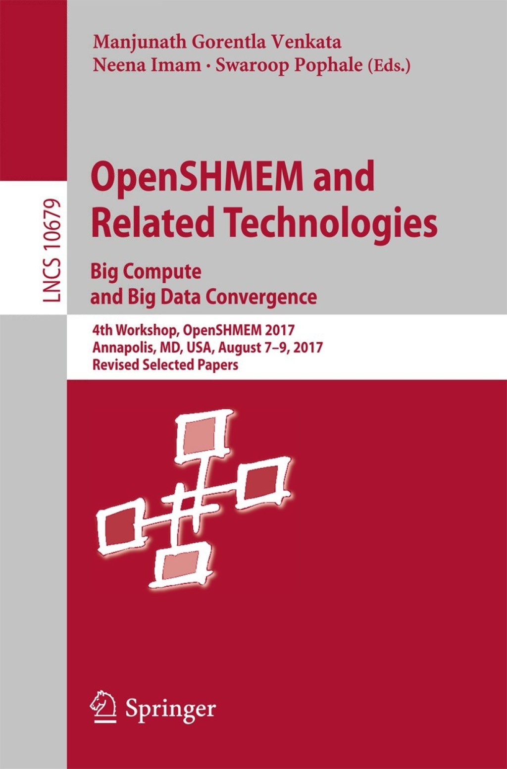 OpenSHMEM and Related Technologies. Big Compute and Big Data Convergence 4th Workshop, OpenSHMEM 2017, Annapolis, MD, USA, August 7-9, 2017, Revised Selected Papers  â€“ PDF/EPUB Version Downloadable