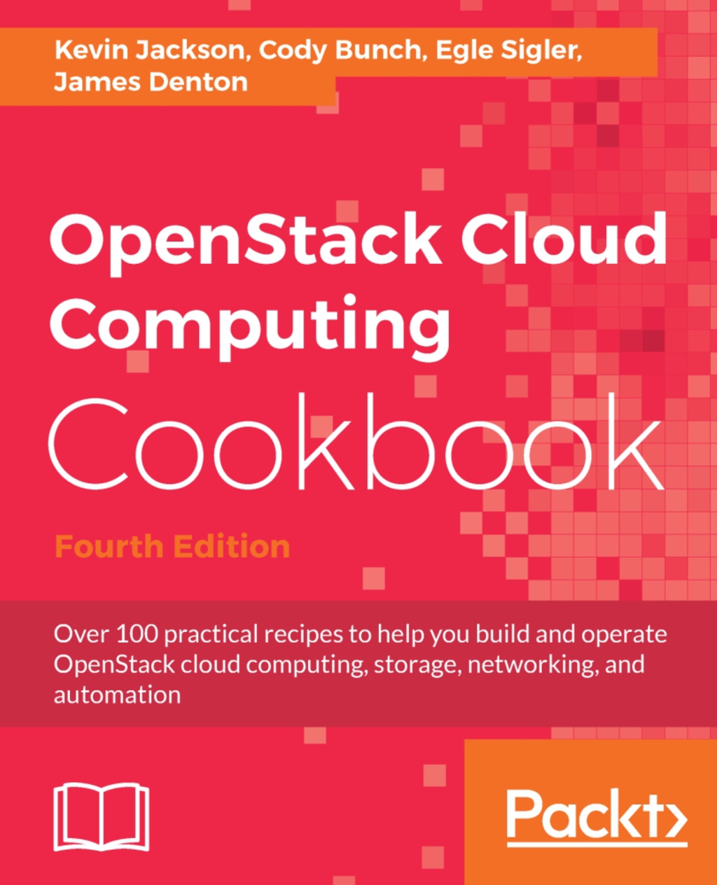 OpenStack Cloud Computing Cookbook - Fourth Edition Over 100 practical recipes to help you build and operate OpenStack cloud computing, storage, networking, and automation 4th Edition â€“ PDF/EPUB Version Downloadable