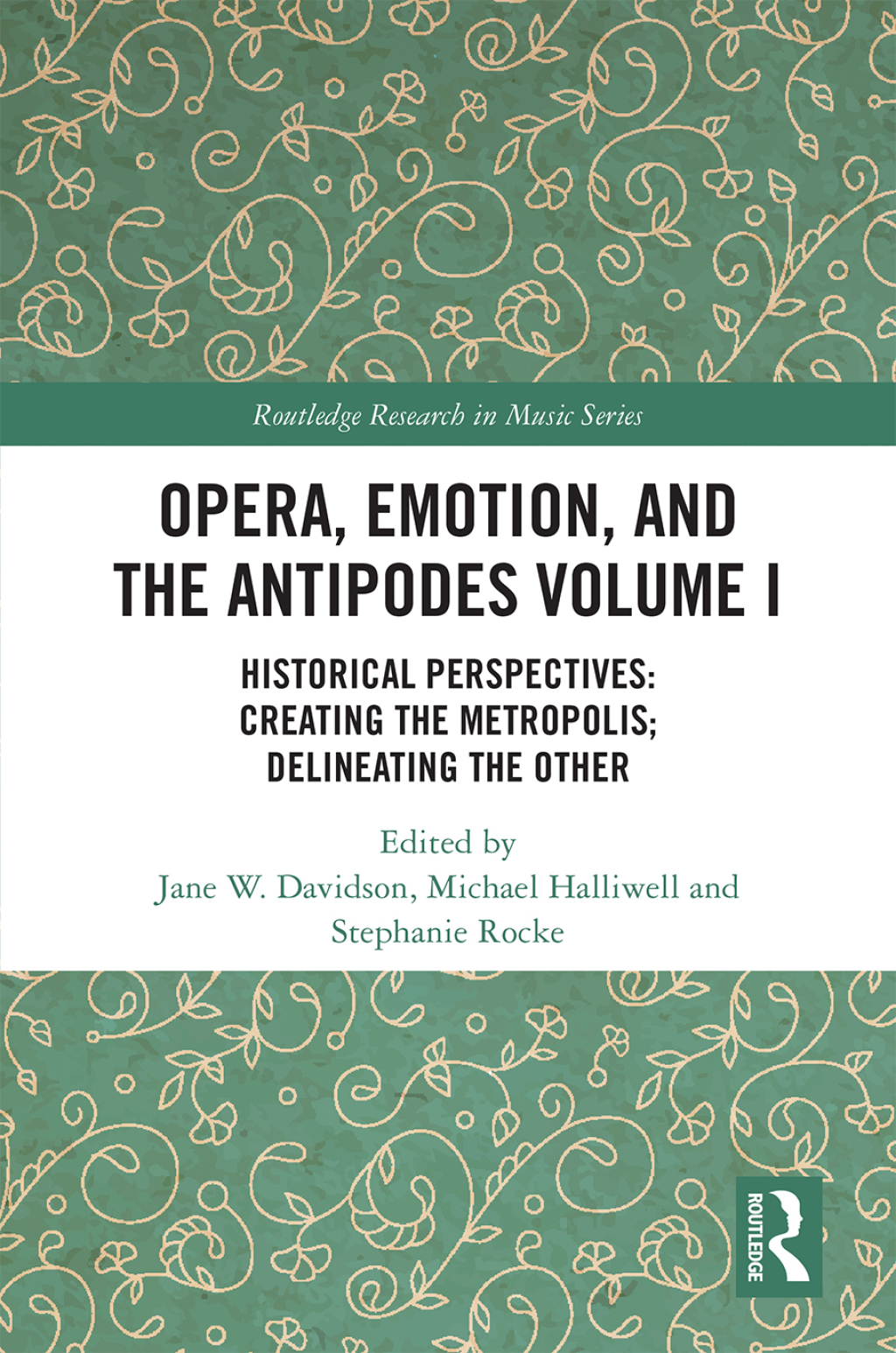 Opera, Emotion, and the Antipodes Volume I Historical Perspectives: Creating the Metropolis; Delineating the Other 1st Edition â€“ PDF/EPUB Version Downloadable