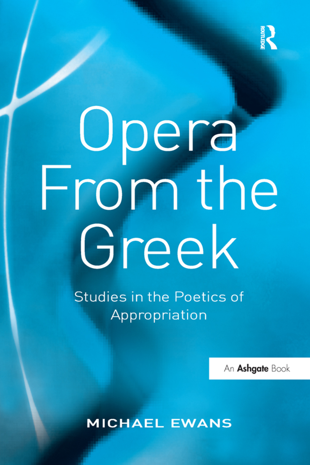 Opera From the Greek Studies in the Poetics of Appropriation 1st Edition â€“ PDF/EPUB Version Downloadable
