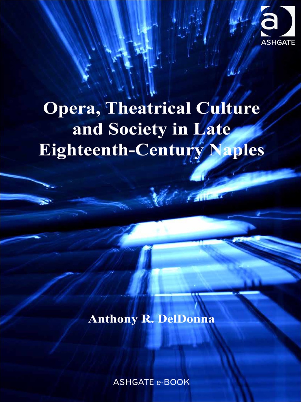 Opera, Theatrical Culture and Society in Late Eighteenth-Century Naples  â€“ PDF/EPUB Version Downloadable
