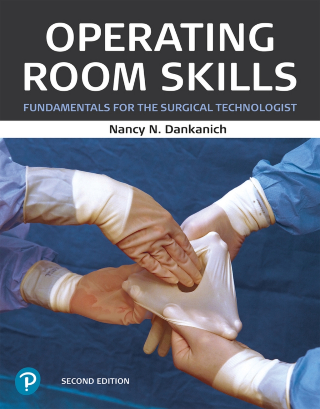 Operating Room Skills: Fundamentals for the Surgical Technologist (Pearson+) 2nd Edition â€“ PDF/EPUB Version Downloadable
