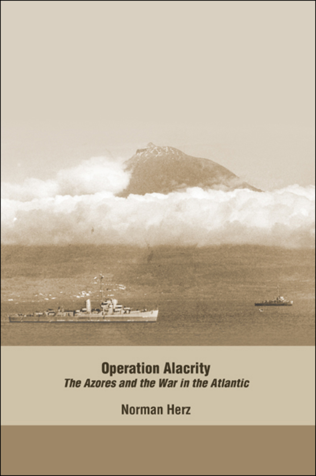 Operation Alacrity The Azores and the War in the Atlantic  â€“ PDF/EPUB Version Downloadable