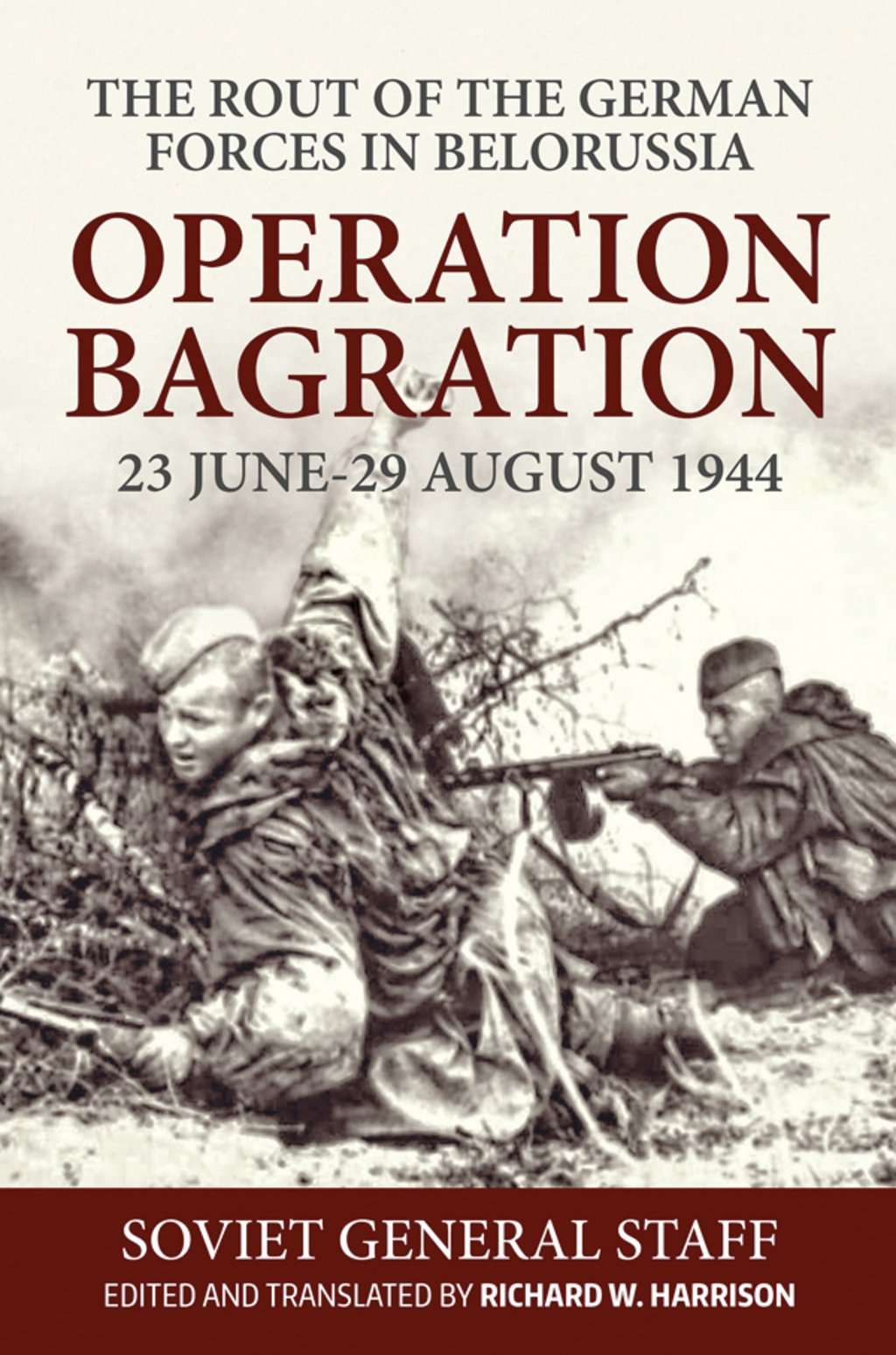 Operation Bagration, 23 June-29 August 1944 The Rout Of The German Forces In Belorussia  â€“ PDF/EPUB Version Downloadable