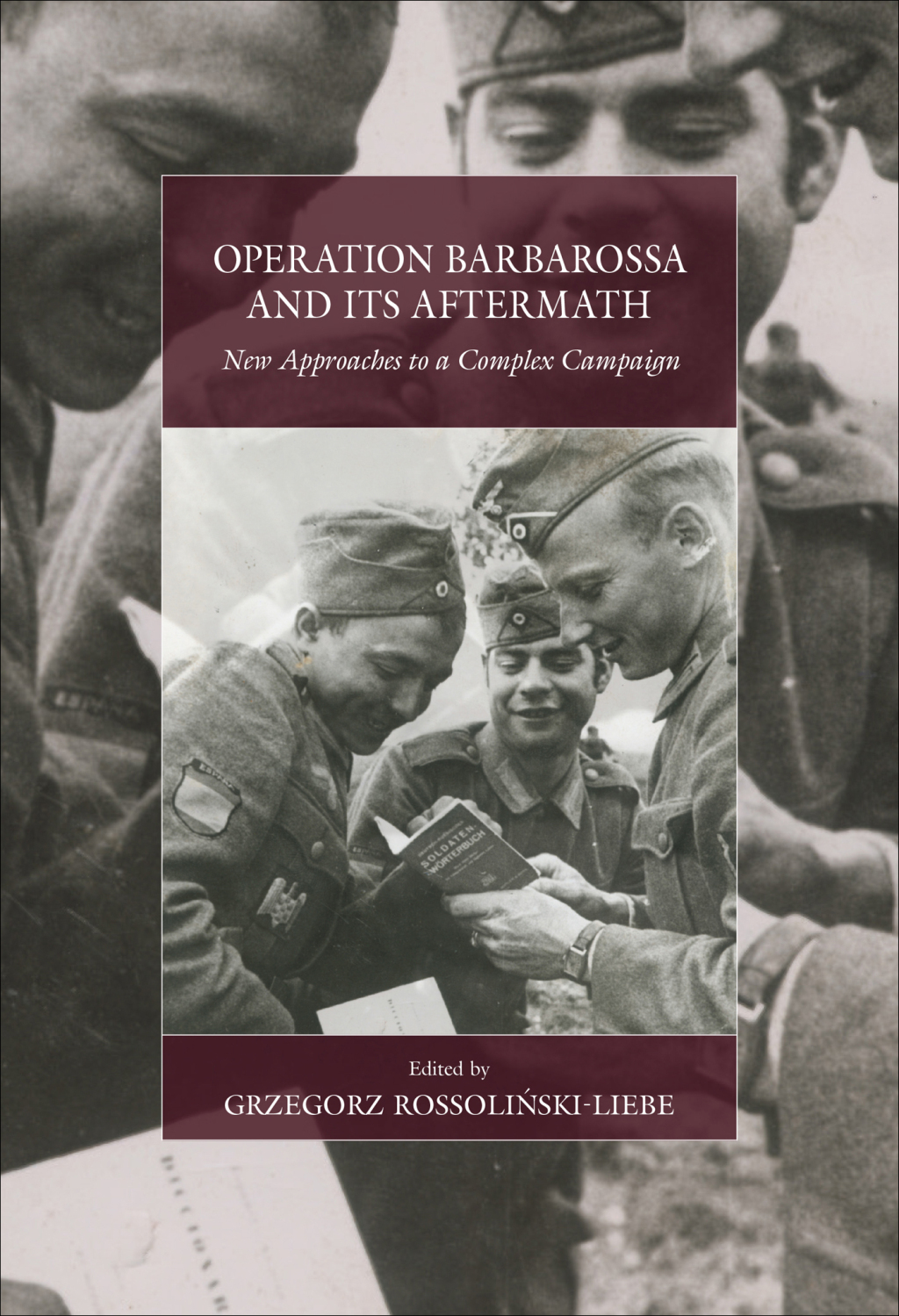 Operation Barbarossa and its Aftermath New Approaches to a Complex Campaign 1st Edition â€“ PDF/EPUB Version Downloadable