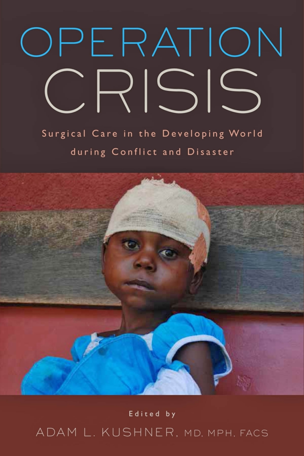 Operation Crisis Surgical Care in the Developing World during Conflict and Disaster - (PDF/EPUB Version)
