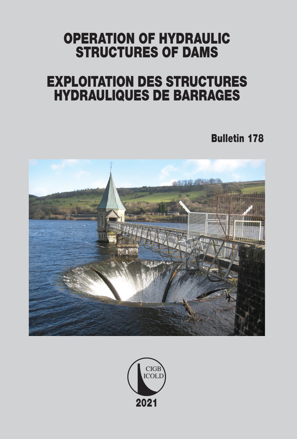 Operation of Hydraulic Structures of Dams / Exploitation des Structures Hydrauliques de Barrages Bulletin 178 1st Edition â€“ PDF/EPUB Version Downloadable
