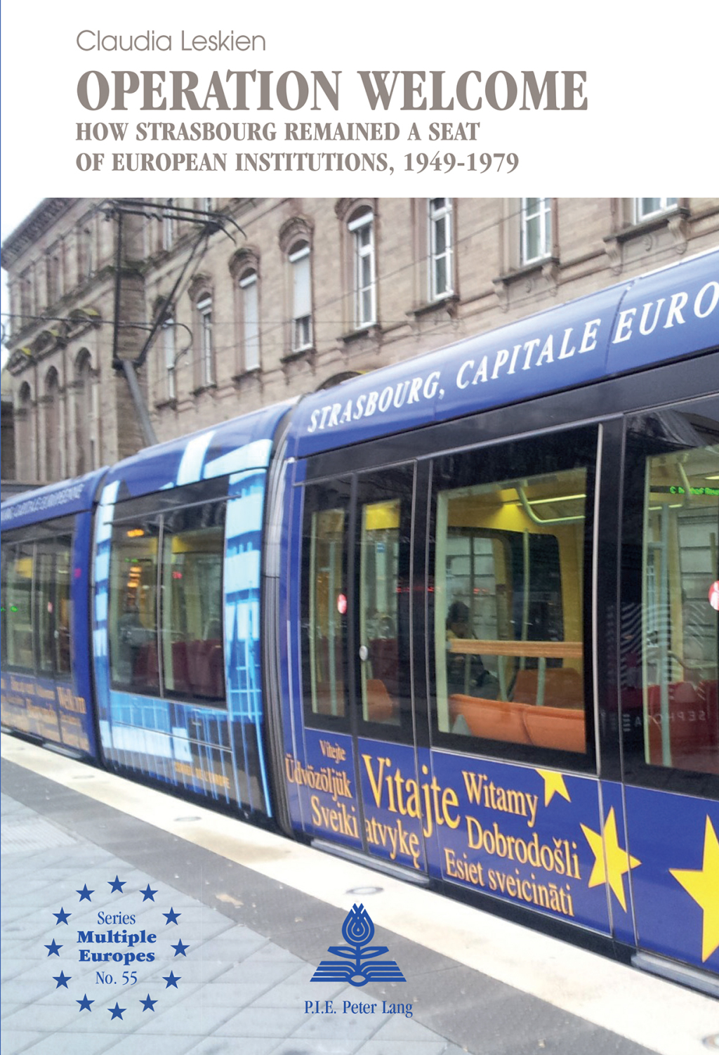 Operation Welcome How Strasbourg Remained a Seat of European Institutions, 1949â€“1979 1st Edition â€“ PDF/EPUB Version Downloadable