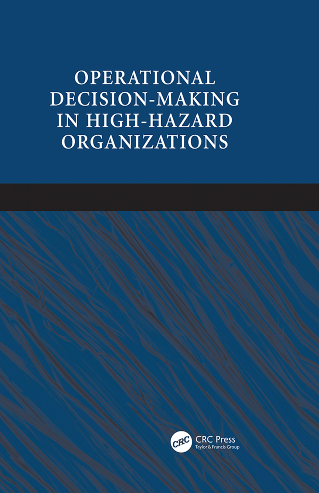 Operational Decision-making in High-hazard Organizations Drawing a Line in the Sand 1st Edition â€“ PDF/EPUB Version Downloadable