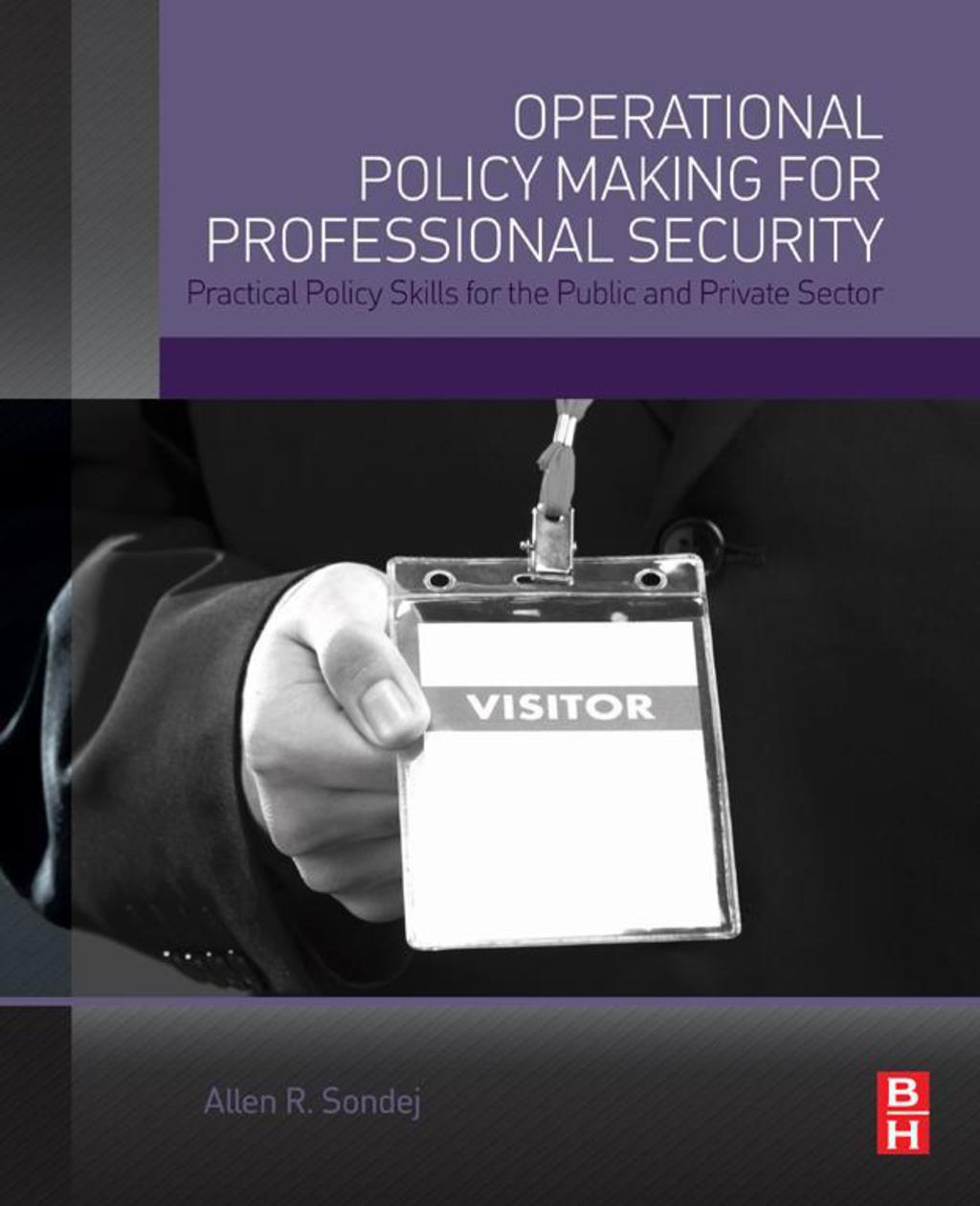 Operational Policy Making for Professional Security: Practical Policy Skills for the Public and Private Sector  â€“ PDF/EPUB Version Downloadable