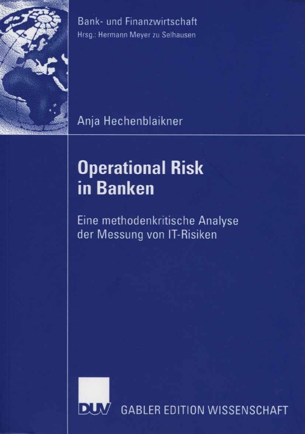Operational Risk in Banken Eine methodenkritische Analyse der Messung von IT-Risiken  â€“ PDF/EPUB Version Downloadable