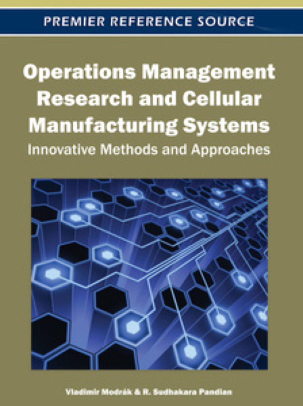 Operations Management Research and Cellular Manufacturing Systems: Innovative Methods and Approaches Innovative Methods and Approaches  â€“ PDF/EPUB Version Downloadable