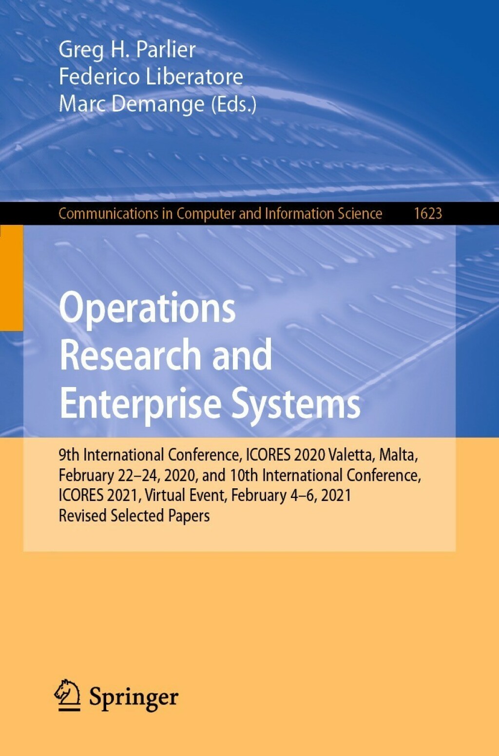 Operations Research and Enterprise Systems 9th International Conference, ICORES 2020, Valetta, Malta, February 22â€“24, 2020, and 10th International Conference, ICORES 2021, Virtual Event, February 4â€“6, 2021, Revised Selected Papers  â€“ PDF/EPUB Version Downloadable