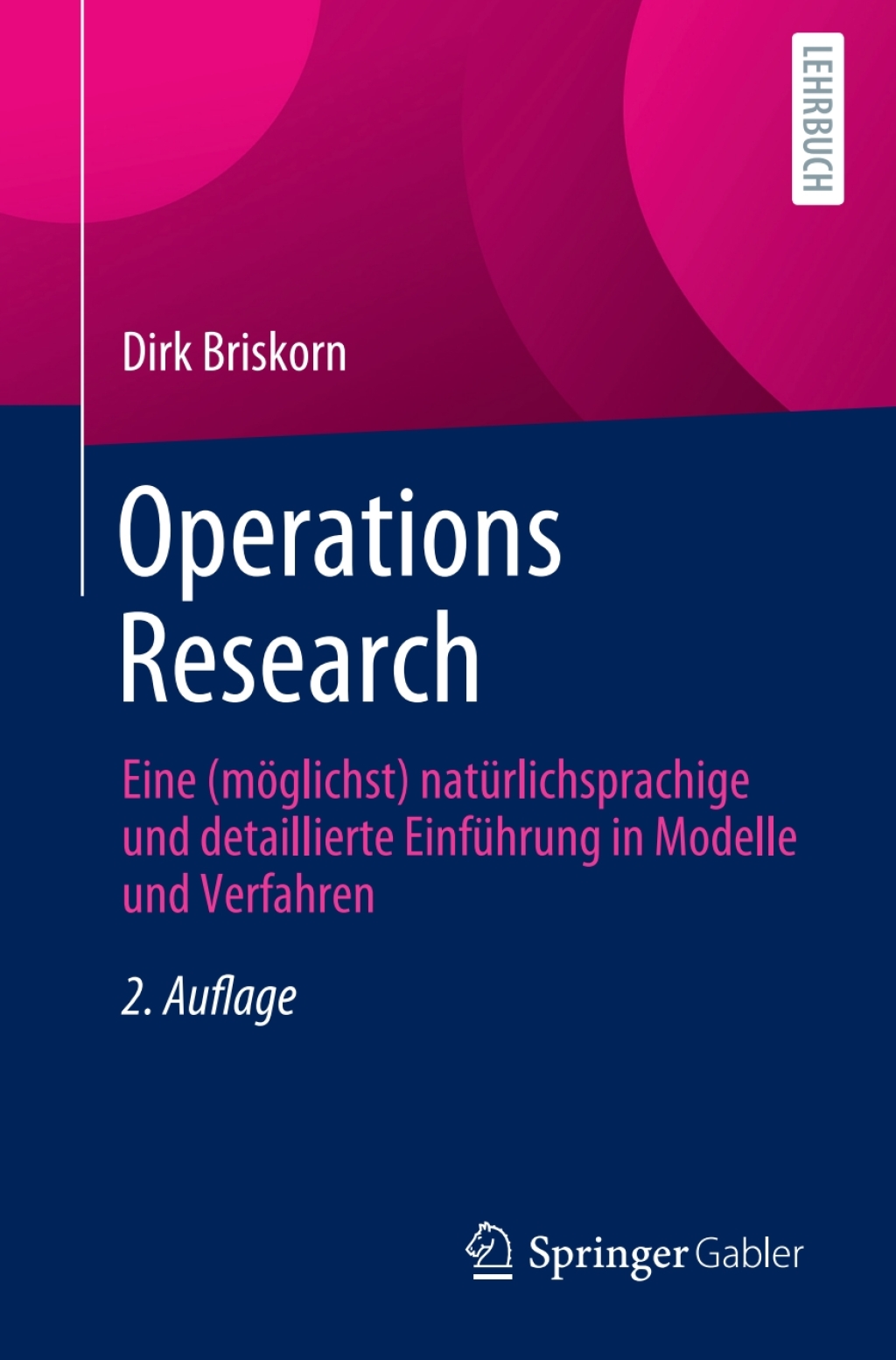 Operations Research Eine (mÃ¶glichst) natÃ¼rlichsprachige und detaillierte EinfÃ¼hrung in Modelle und Verfahren 2nd Edition â€“ PDF/EPUB Version Downloadable