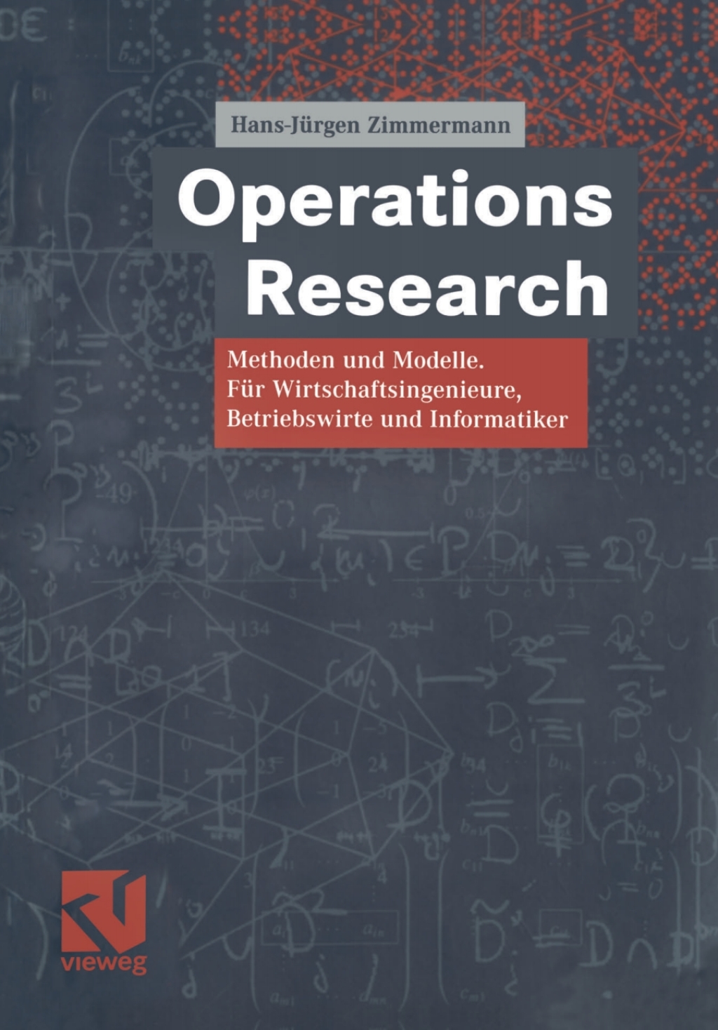Operations Research Methoden und Modelle. FÃ¼r Wirtschaftsingenieure, Betriebswirte, Informatiker  â€“ PDF/EPUB Version Downloadable