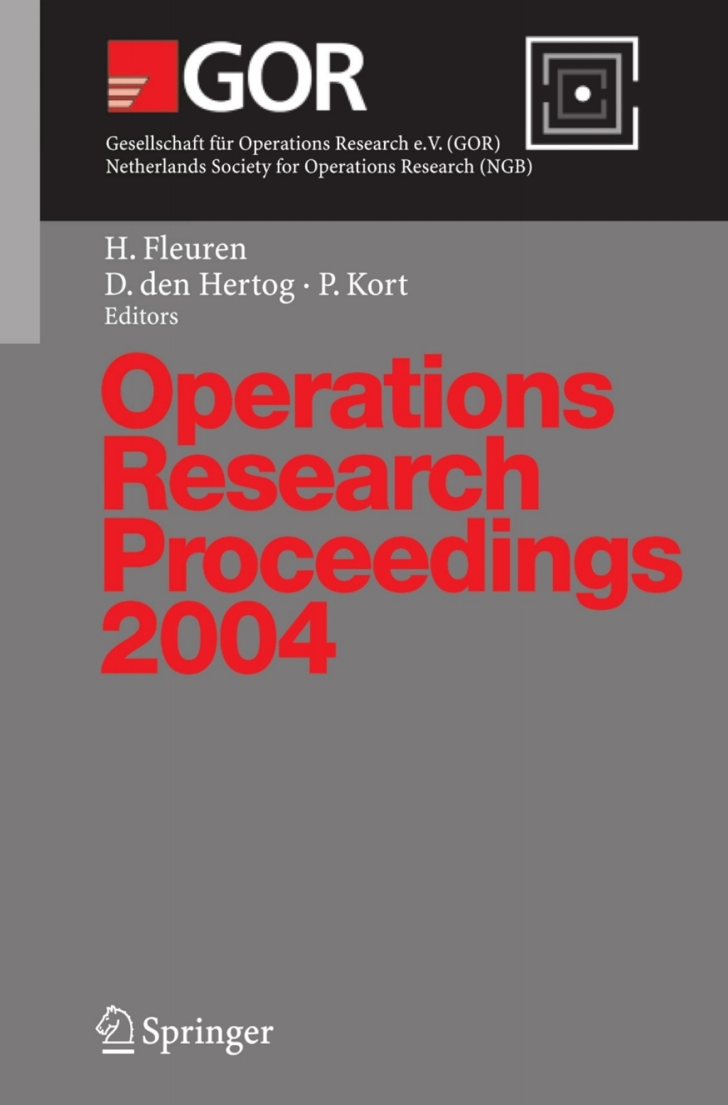 Operations Research Proceedings 2004 Selected Papers of the Annual International Conference of the German Operations Research Society (GOR) - Jointly Organized with the Netherlands Society for Operations Research (NGB), Tilburg, September 1-3, 2004 1st Edition â€“ PDF/EPUB Version Downloadable