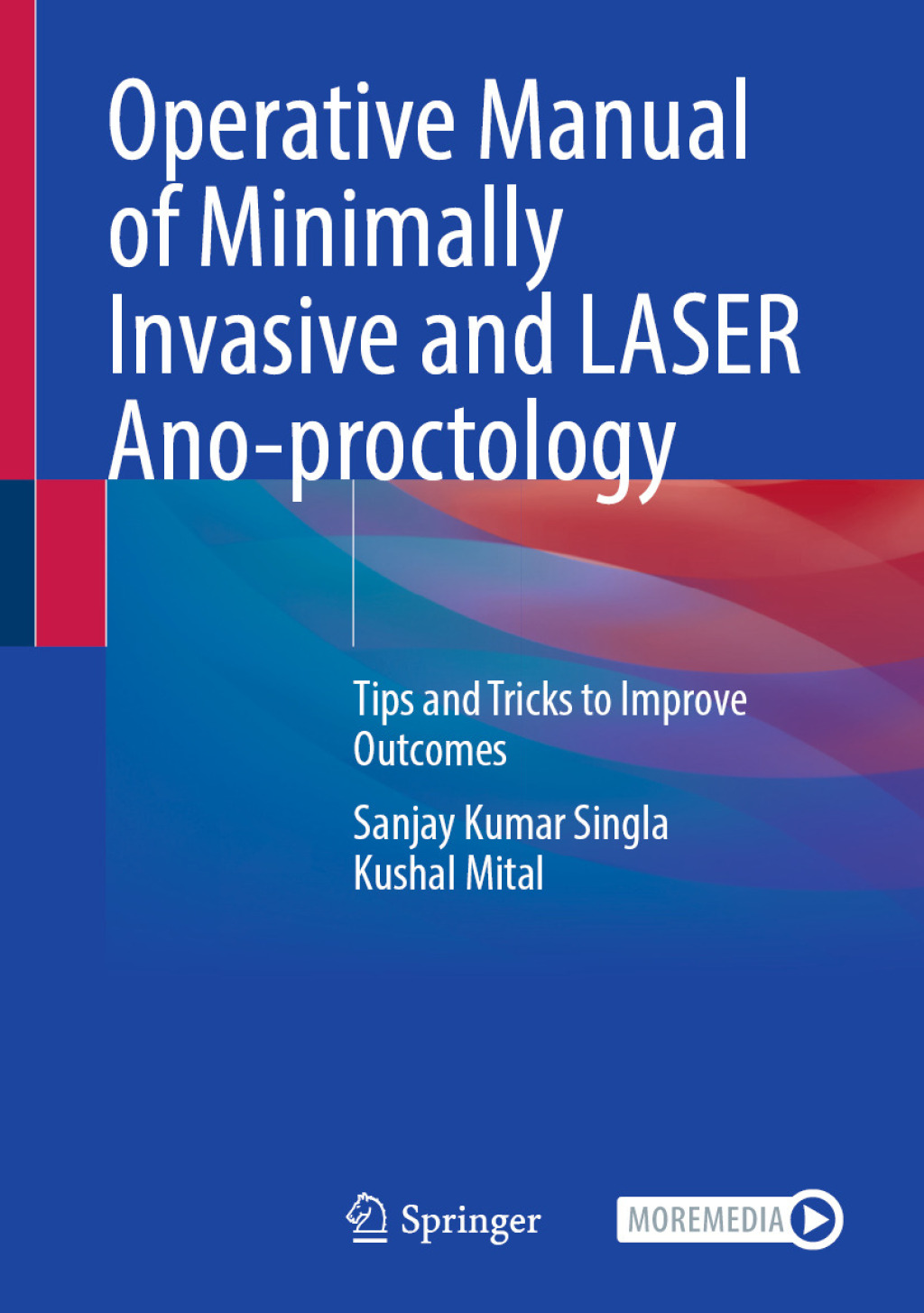 Operative Manual of Minimally Invasive and LASER Ano-proctology Tips and Tricks to Improve Outcomes  â€“ PDF/EPUB Version Downloadable