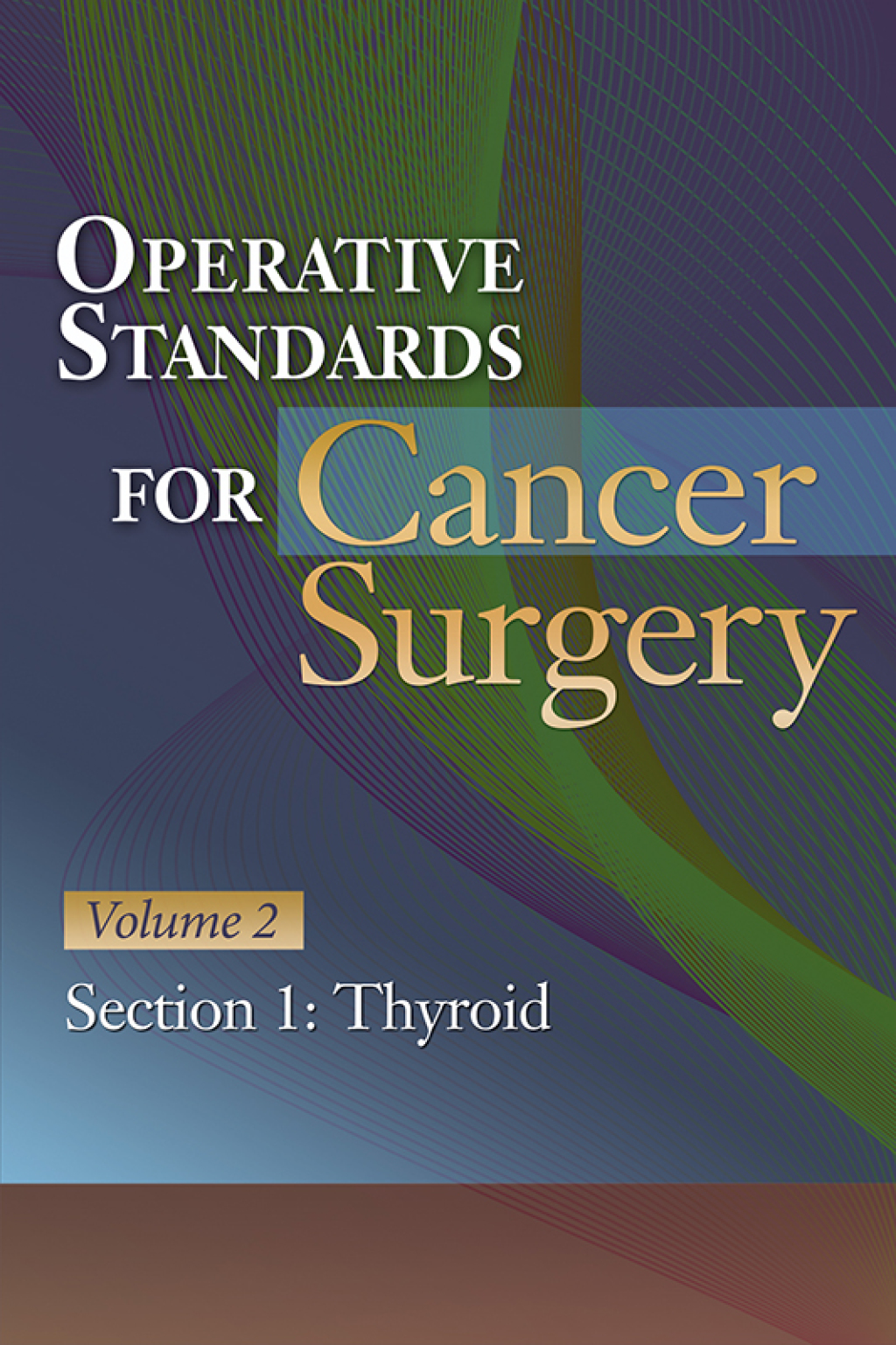 Operative Standards for Cancer Surgery Volume 2, Section 1: Thyroid  â€“ PDF/EPUB Version Downloadable