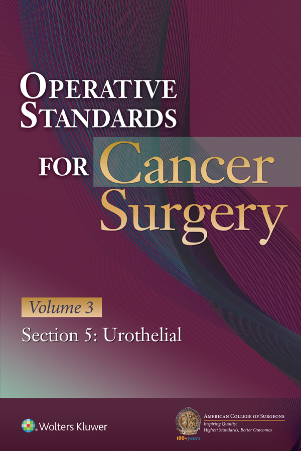 Operative Standards for Cancer Surgery Volume 3, Section 5: Urothelial 1st Edition â€“ PDF/EPUB Version Downloadable