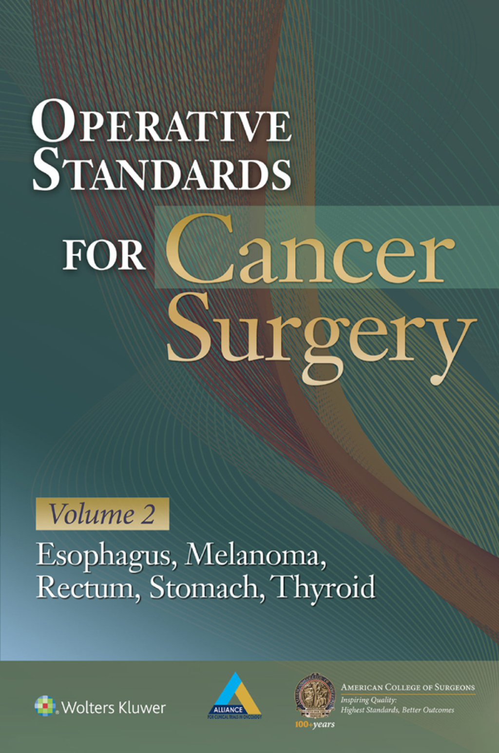 Operative Standards for Cancer Surgery Volume II: Esophagus, Melanoma, Rectum, Stomach, Thyroid  â€“ PDF/EPUB Version Downloadable