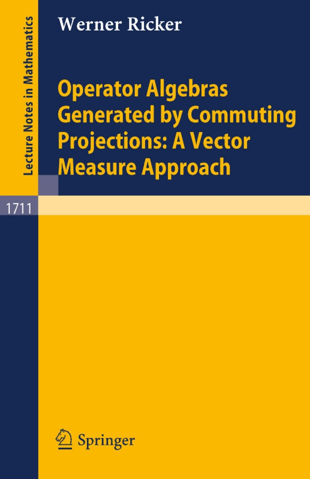 Operator Algebras Generated by Commuting Projections: A Vector Measure Approach  â€“ PDF/EPUB Version Downloadable