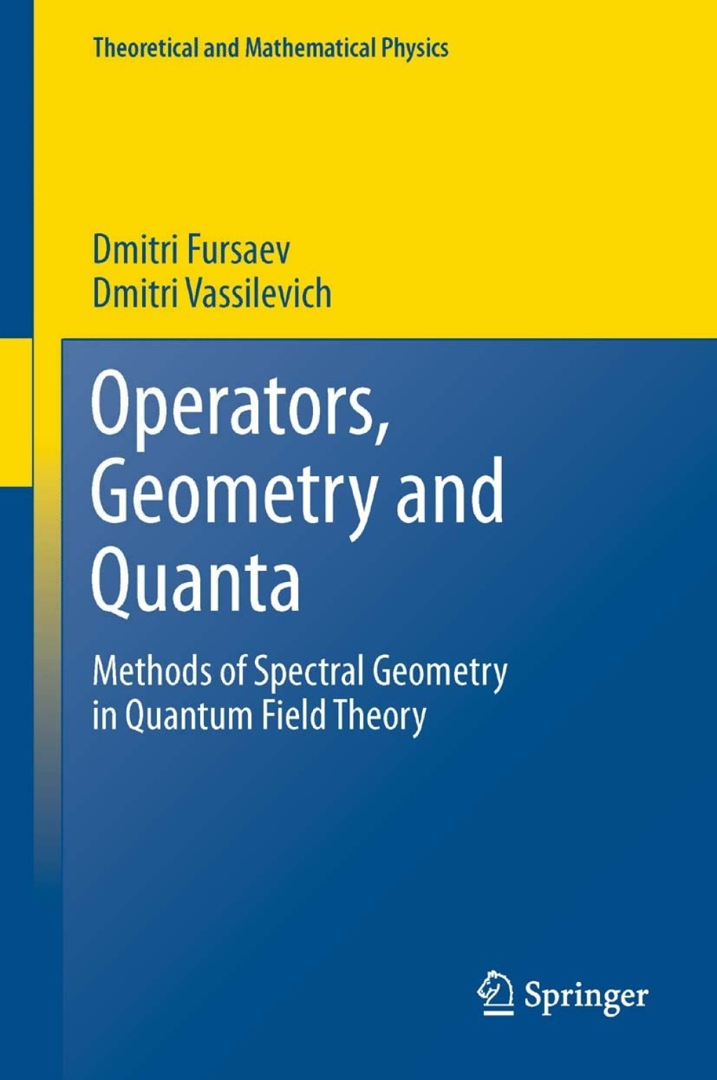 Operators, Geometry and Quanta Methods of Spectral Geometry in Quantum Field Theory  â€“ PDF/EPUB Version Downloadable