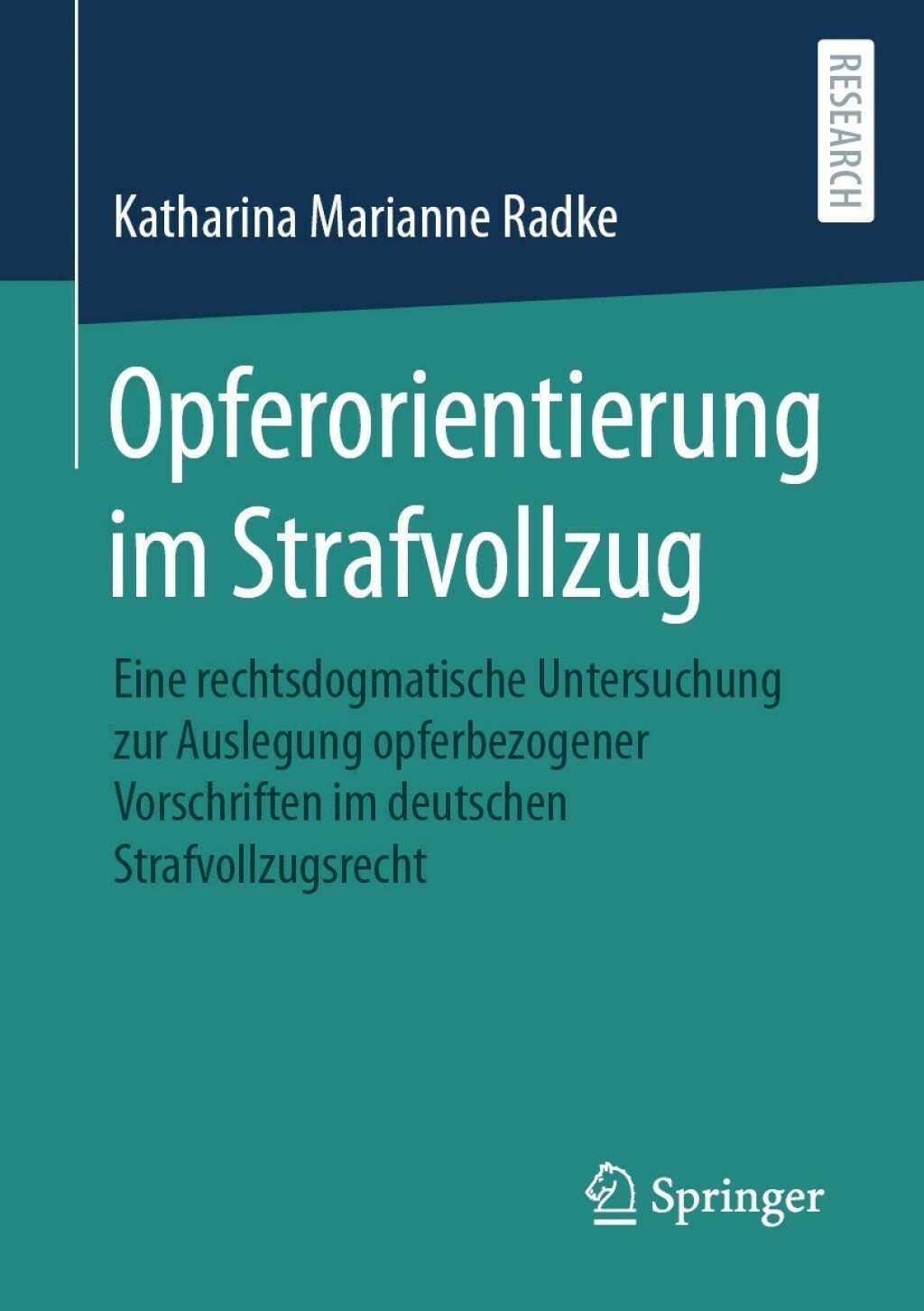 Opferorientierung im Strafvollzug Eine rechtsdogmatische Untersuchung zur Auslegung opferbezogener Vorschriften im deutschen Strafvollzugsrecht  â€“ PDF/EPUB Version Downloadable