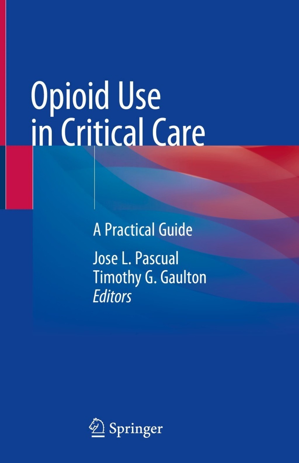 Opioid Use in Critical Care A Practical Guide  â€“ PDF/EPUB Version Downloadable