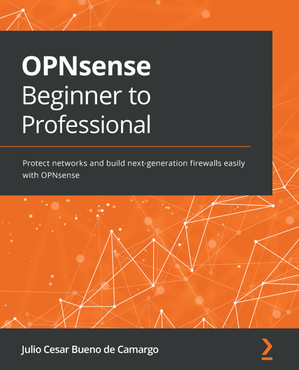 OPNsense Beginner to Professional Protect networks and build next-generation firewalls easily with OPNsense 1st Edition â€“ PDF/EPUB Version Downloadable