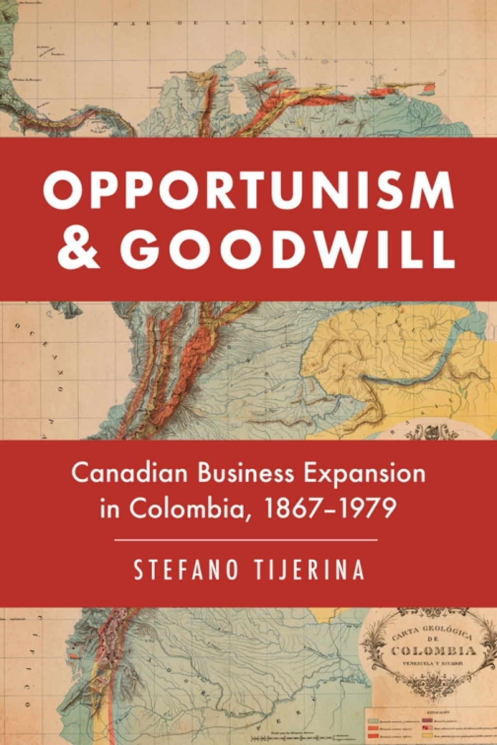 Opportunism and Goodwill Canadian Business Expansion in Colombia, 1867â€“1979 1st Edition â€“ PDF/EPUB Version Downloadable